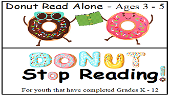 Words donut read alone ages 3-5 above picture of two cartoon donuts holding book between them. words donut stop reading, youth that have completed grades k-12